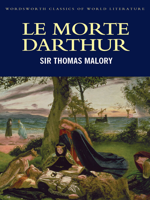 Title details for Le Morte Darthur by Thomas Malory - Available